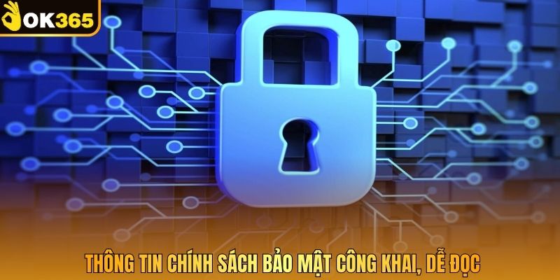 Thông tin chính sách bảo mật công khai, dễ đọc