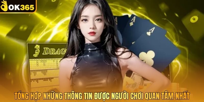 Tổng hợp những thông tin được người chơi quan tâm nhất 